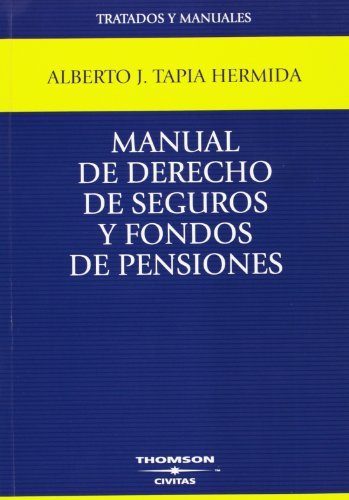 Manual de Derecho de Seguros y Fondos de Pensiones (Tratados y Manuales de Derecho)