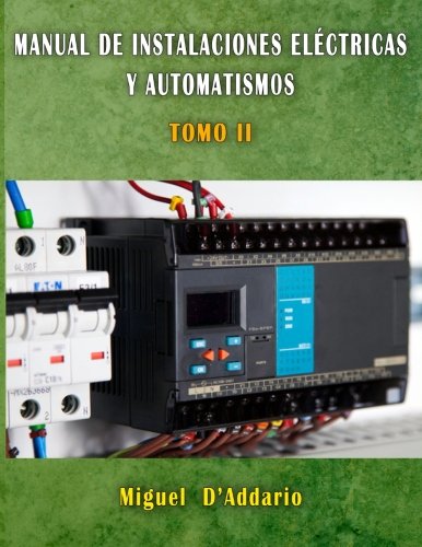 Manual de Instalaciones eléctricas y automatismos: Tomo II: Volume 2 (Electricidad industrial)