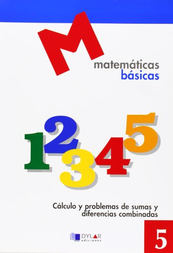 MATEMATICAS BASICAS - 5 Cálculo y problemas de sumas y diferencias combinadas