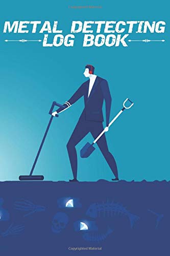 Metal Detecting Log Book: Keep track of everything you find with your metal detector | Gift for Metal Detectorist and Coin Whisperer