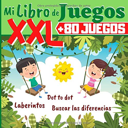 Mi Libro de Juegos XXL +80 JUEGOS: Laberintos, Dibujos punto por punto, Juegos de diferencias - Libro de juegos para niños - 120 PÁGINAS DE GRAN FORMATO - cuaderno de vacaciones
