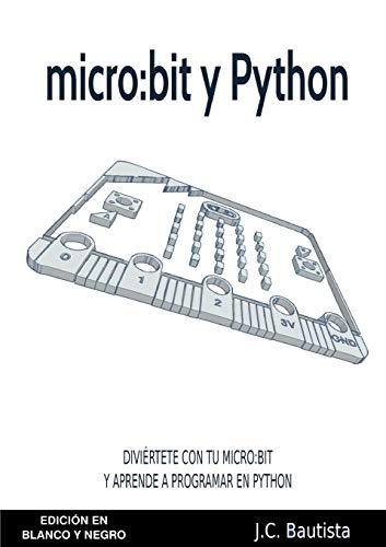 micro:bit y Python (Edición en Blanco y Negro)