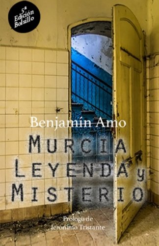 Murcia, leyenda y misterio: 5ª Edición - Bolsillo: 5a Edición - Bolsillo