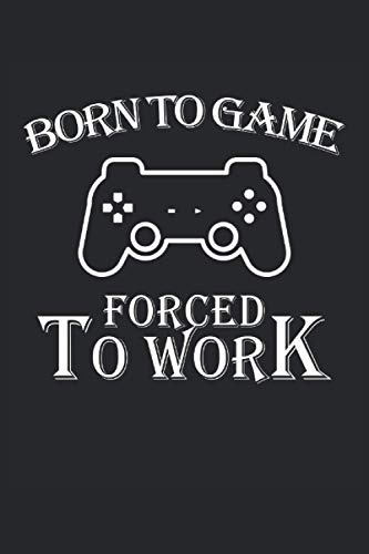 Nacido para jugar Forced To Work Gamer Gaming Notebook a cuadros: Cuaderno a cuadros para jugadores de ordenador, jugadores de consola, estudiantes, profesores, amigos y conocidos.