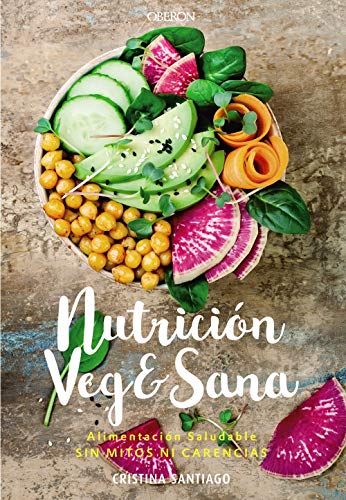 Nutrición veg&sana. Alimentación saludable sin mitos ni carencias (Libros Singulares) Nutrición veg&sana. Alimentación saludable sin mitos ni carencias (Libros Singulares)