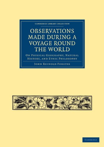 Observations Made during a Voyage round the World Paperback (Cambridge Library Collection - Maritime Exploration) [Idioma Inglés]: On Physical Geography, Natural History, and Ethnic Philosophy