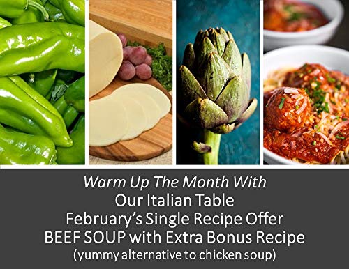 OUR ITALIAN TABLE FEBRUARY SINGLE RECIPE OFFER - BEEF SOUP: WITH EXTRA BONUS RECIPE (OUR ITALIAN TABLE MONTHLY RECIPE SERIES) (English Edition)