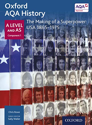 Oxford AQA History: A Level and AS Component 1: The Making of a Superpower: USA 1865-1975 (Oxford A Level History for AQA) (English Edition)