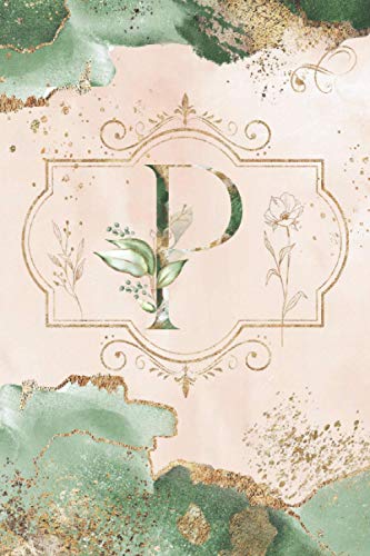 P: Monogram "P" - Dot Grid Bullet Journal - Pretty Personalized Initial Design - Best Notebook Diary For Women, Girls, Teens, Home, Work, School - ... Vintage Watercolor & Gold Cover 6"x9"