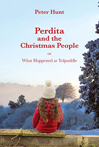 Perdita and the Christmas People: Or What Happened at Tolpuddle (English Edition)