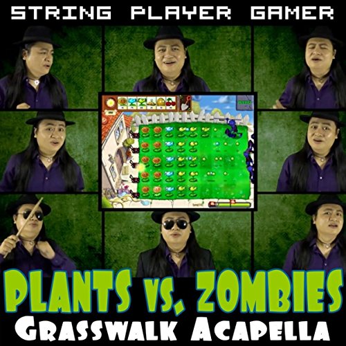 Plants vs. Zombies Acapella (Grasswalk Theme)