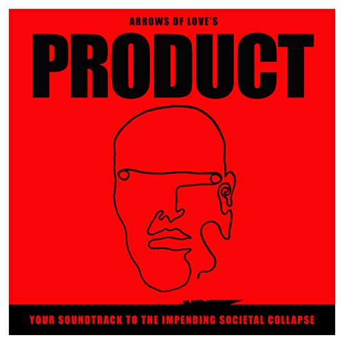 Product: Your Soundtrack to the Impending Societal Collapse [Explicit]