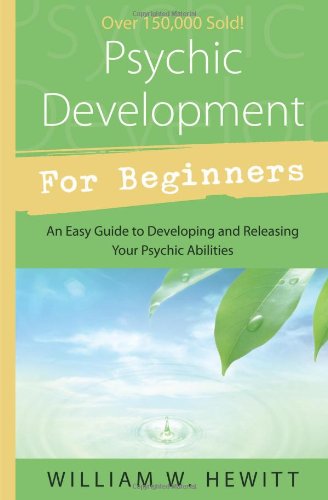 Psychic Development for Beginners: An Easy Guide to Releasing and Developing Your Psychic Abilities (For Beginners (Llewellyn's))