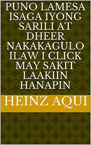 puno lamesa isaga iyong sarili at dheer nakakagulo ilaw i click may sakit laakiin hanapin (Italian Edition) puno lamesa isaga iyong sarili at dheer nakakagulo ilaw i click may sakit laakiin hanapin (Italian Edition)