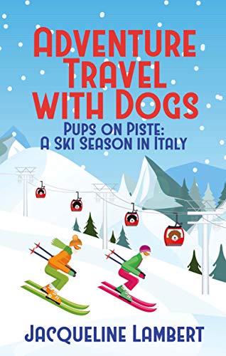 Pups on Piste: A Ski Season In Italy (English Edition)