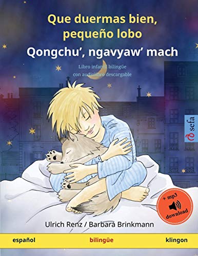 Que duermas bien, pequeño lobo – Qongchu', ngavyaw' mach (español – klingon): Libro infantil bilingüe con audiolibro descargable (Sefa Libros Ilustrados En DOS Idiomas)