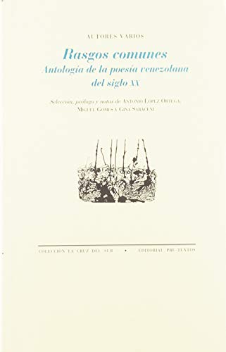 Rasgos comunes: Antología de la poesía venezolana del siglo XX (La Cruz del Sur)