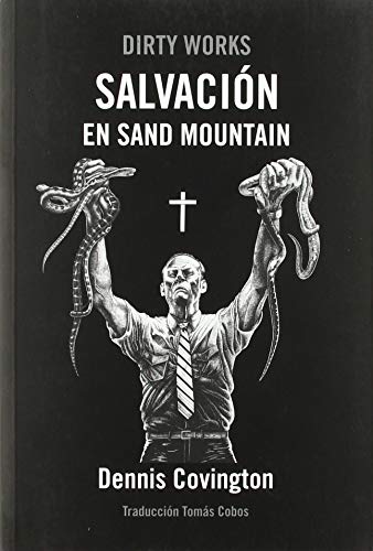 Salvación en sand mountain: Manipulación de serpientes y redención en los Apalaches del (NARRATIVA)