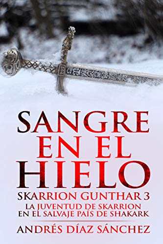 Sangre en el hielo (Skarrion Gunthar nº 3) Sangre en el hielo (Skarrion Gunthar nº 3)