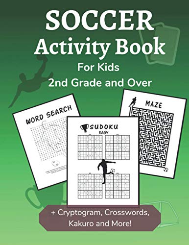 Soccer Activity Book for Kids 2nd Grade and Over: Football Themed Mazes, Word Search, Sudoku, Crossword and Missing Vowel Activity Book for Kids