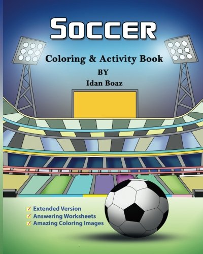 Soccer: Coloring & Activity Book (Extended): Soccer is a beloved sport that is played all around the world. Whether your child is a seasoned player or ... athlete: Volume 6 (Body Movements Extended)