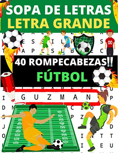 Sopa de letras Letra grande: 40 rompecabezas para adultos y niños sobre el tema del fútbol: encontrar los nombres de los jugadores de 40 equipos. Soluciones al final del libro.