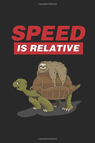 Speed Is Relative: Sloth Lovers Diary - Sloth Riding Turtle Journal/Notebook/Diary