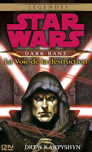 Star Wars - Dark Bane : La voie de la destruction (French Edition)