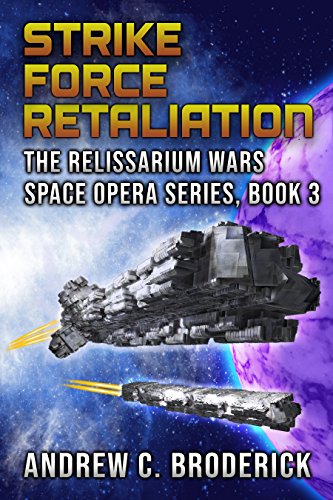 Strike Force Retaliation: The Relissarium Wars Space Opera Series, Book 3 (English Edition)