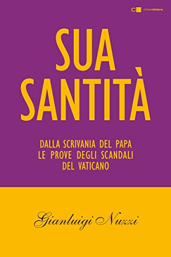 Sua Santità: Le carte segrete di Benedetto XVI (Italian Edition)