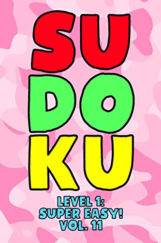 Sudoku Level 1: Super Easy! Vol. 11: Play 9x9 Grid Sudoku Super Easy Level Volume 1-40 Play Them All Become A Sudoku Expert On The Road Paper Logic ... All Ages Boys and Girls Kids to Adult Gifts