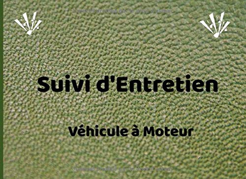 Suivi d’entretien Véhicule à moteur: Carnet de bord à remplir, tous constructeurs. 1OO pages, 2O cm X 20 cm, pour suivre votre budget.