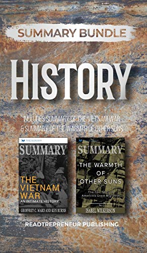 Summary Bundle: History | Readtrepreneur Publishing: Includes Summary of The Vietnam War & Summary of The Warmth of Other Suns