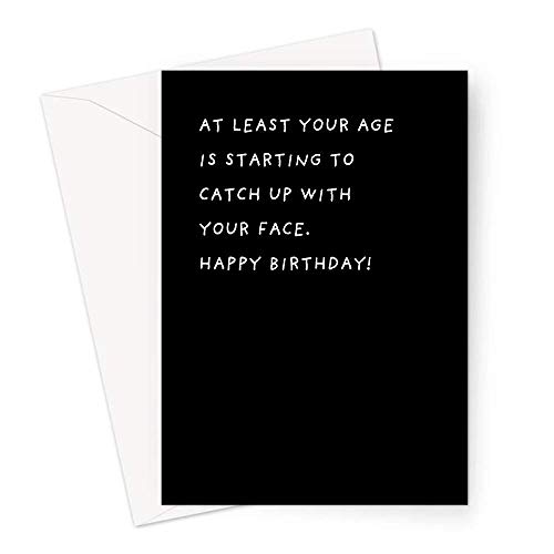 Tarjeta de felicitación de cumpleaños con texto en inglés "At Least Your Age is Starting to Catch Up with Your Face Happy Birthday!" | Tarjeta de felicitación de cumpleaños para padres