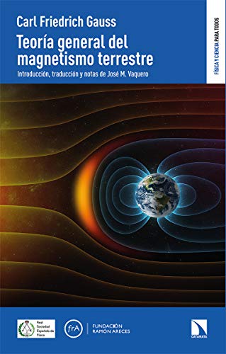 Teoría general del magnetismo terrestre: 4 (Física y Ciencia para todos)