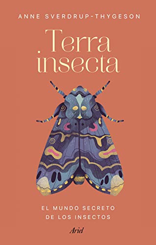 Terra insecta: El mundo secreto de los insectos (Ariel) Terra insecta: El mundo secreto de los insectos (Ariel)