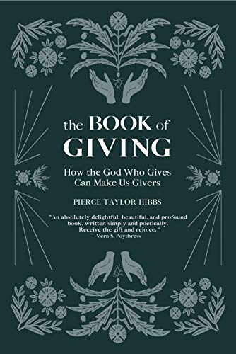 The Book of Giving: How the God Who Gives Can Make Us Givers (English Edition)