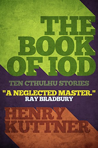 The Book of Iod: Ten Cthulhu Stories (English Edition) The Book of Iod: Ten Cthulhu Stories (English Edition)