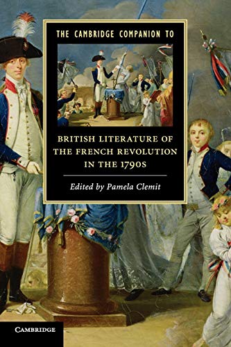 The Cambridge Companion to British Literature of the French Revolution in the 1790s Paperback (Cambridge Companions to Literature)