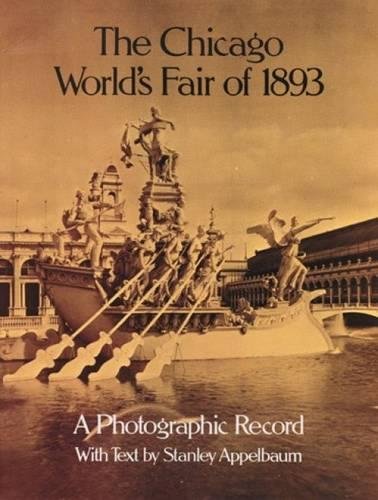 The Chicago World's Fair of 1893: A Photographic Record (Dover Architectural Series)