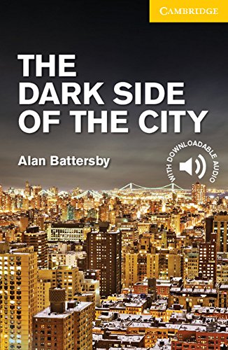 The Dark Side of the City Level 4/A2 Kindle eBook (Cambridge English Readers) (English Edition)
