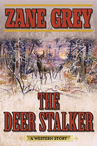 The Deer Stalker: A Western Story (English Edition)