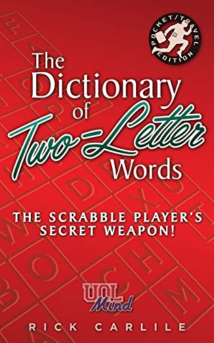 The Dictionary of Two-Letter Words - The Scrabble Player's Secret Weapon!: Master the Building-Blocks of the Game with Memorable Definitions of All 127 Words (UOL Mind)