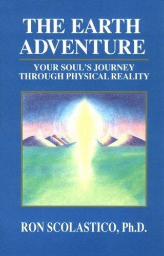 The Earth Adventure: Your Soul's Journey Through Physical Reality (English Edition)