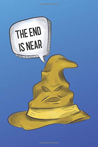 The End Is Near: 6x9 Lined journal. Ruled notebook. Diary. Notes. To-do list. Composition book. Memory book. Thoughts. Ideas. Gift. Cute funny talking hat illustration. Blue cover.