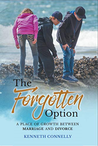 The Forgotten Option: A place of growth between marriage and divorce (English Edition)