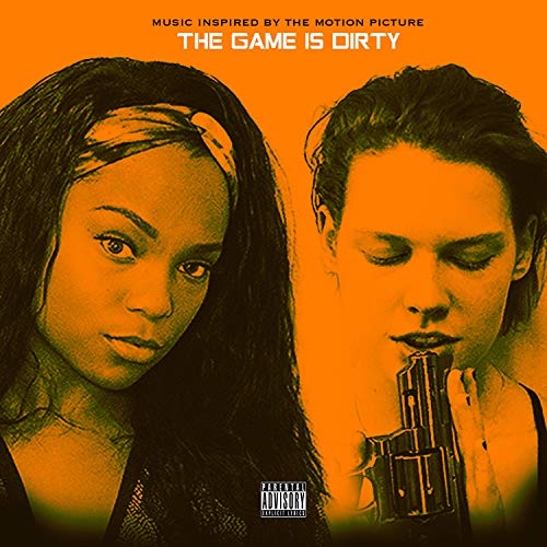 The Game Is Dirty (Music Inspired by the Motion Picture) [Explicit]