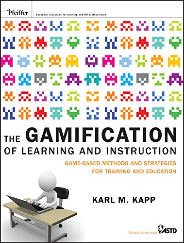 The Gamification of Learning and Instruction: Game–based Methods and Strategies for Training and Education The Gamification of Learning and Instruction: Game–based Methods and Strategies for Training and Education