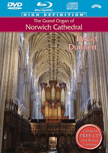 The Grand Organ of Norwich Cathedral: David Dunnett (Blu-Ray all region, NTSC DVD all region and free bonus CD)