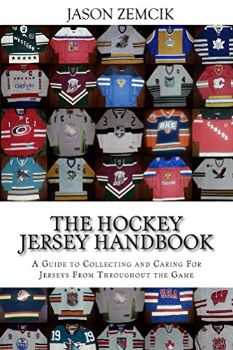 The Hockey Jersey Handbook: A Guide to Collecting and Caring For Jerseys From Throughout the Game (English Edition)